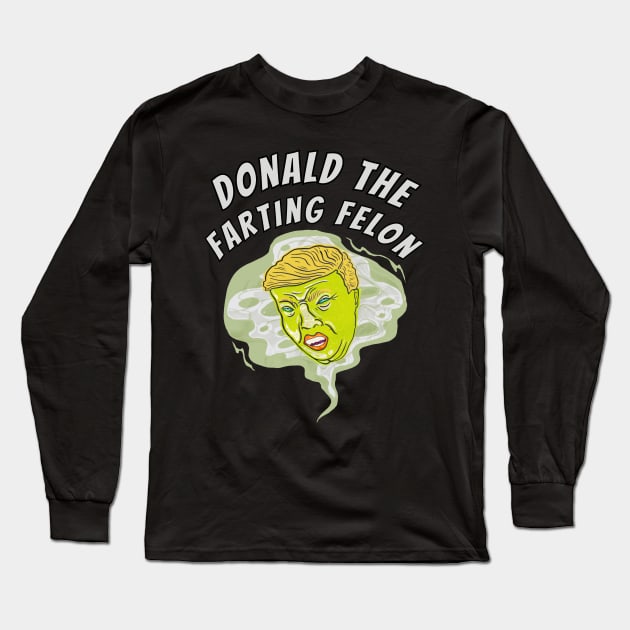 Donald The Farting Felon Long Sleeve T-Shirt by TJWDraws